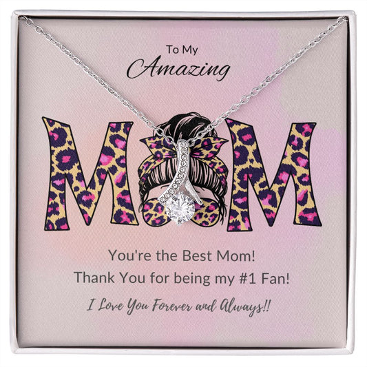 To My Amazing Mom | Alluring Beauty Necklace | The Best Mom My #1 Fan Leopard Print Design